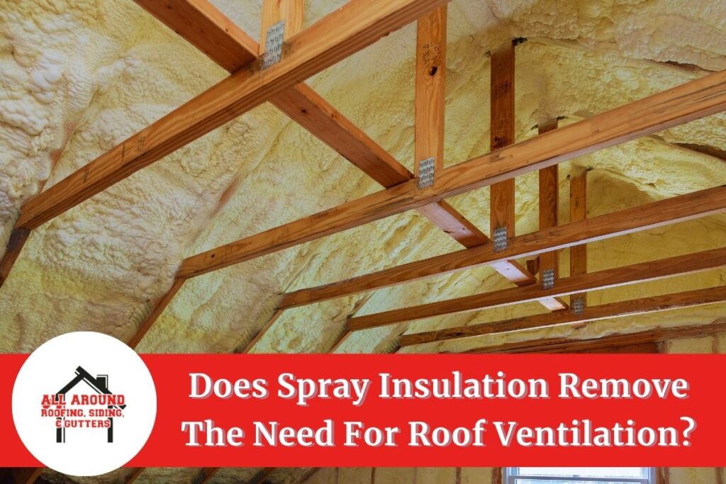 Does spray insulation remove the need for roof ventilation